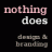 nothing does